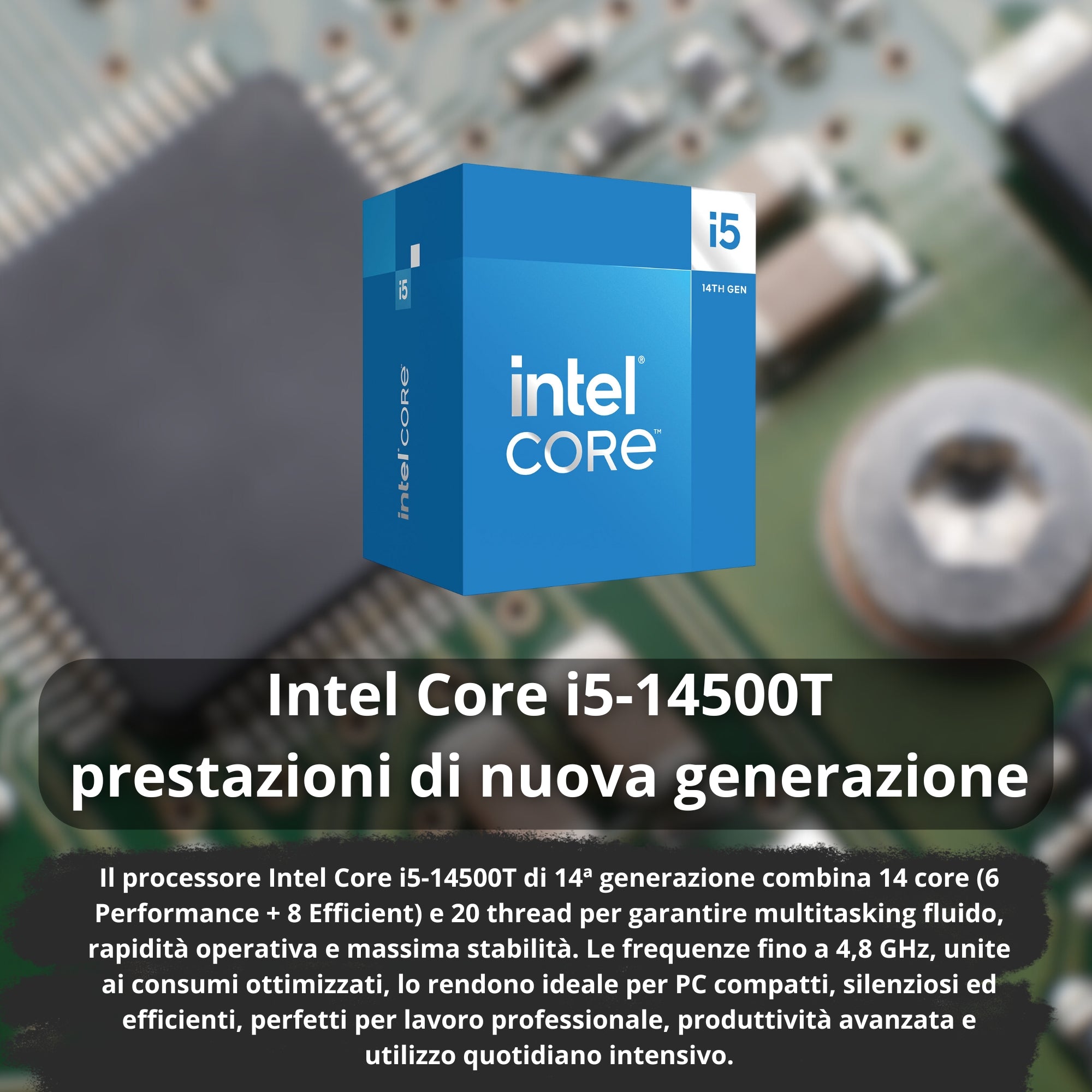 Processore Intel Core i5-14500T di 14ª generazione per multitasking fluido e prestazioni ottimizzate nel Dell Pro QCM1250